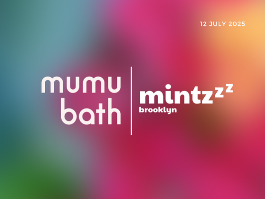 Mintzzz x Mumu Bath Pop-Up: Cooling Sleep&Bath Essentials in Brooklyn